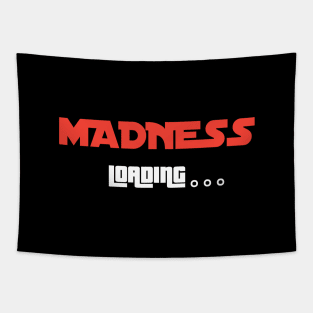 Madness Loading - Unleash the Chaos Tapestry