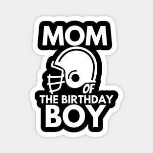 Mom of the birthday boy Magnet