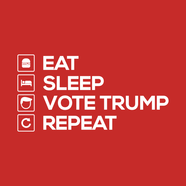 Eat Sleep Vote Trump Repeat by woundedduck