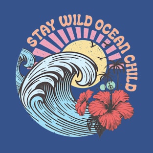 Stay Wild Ocean Child | T Shirt Design T-Shirt