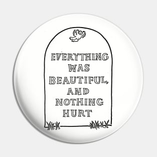 Slaughterhouse Five – Everything Was Beautiful and Nothing Hurt Pin