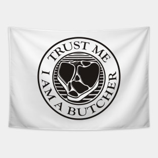 Trust me, I am a Butcher T-bone Black Tapestry