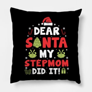 Dear Santa My Stepmom Did It Funny Xmas Gifts Pillow