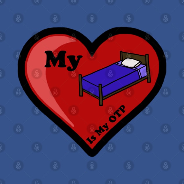 My Bed Is My OTP by BlakCircleGirl