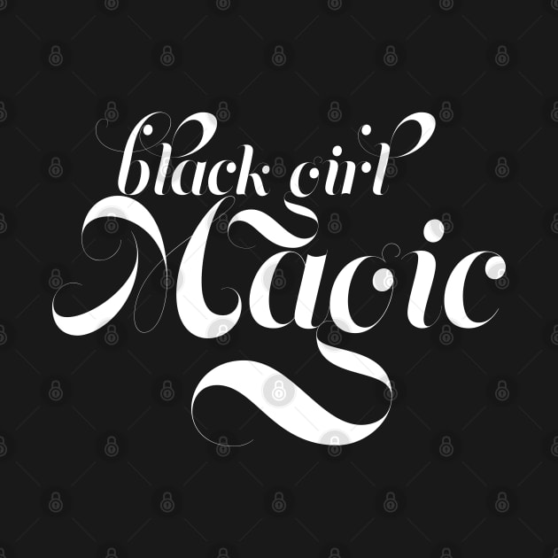 Black Girl Magic, for proud African Americans and people of color. by YourGoods