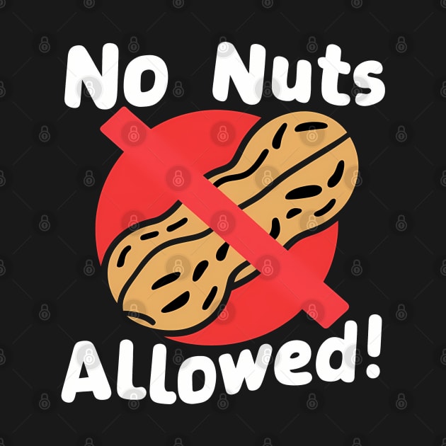 No Nuts Allowed!, Peanut Design by RazorDesign234
