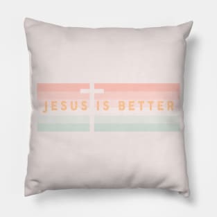 jesus is better Pillow