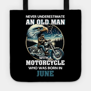 Eagle Biker Never Underestimate An Old Man With A Motorcycle Who Was Born In June Tote