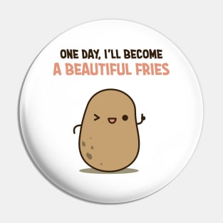 One day a Potato will change Pin