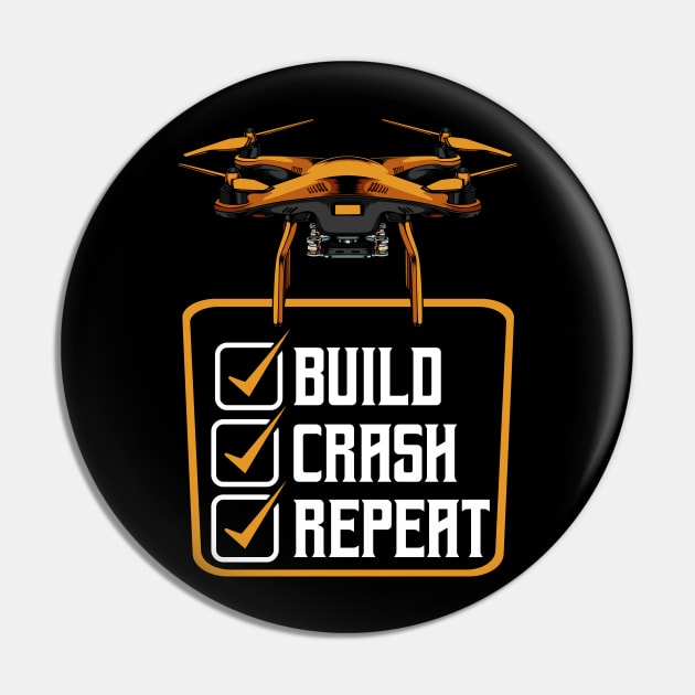 Drone - Build Crash Repeat - Funny Drone Pilot Saying Pin by Lumio Gifts
