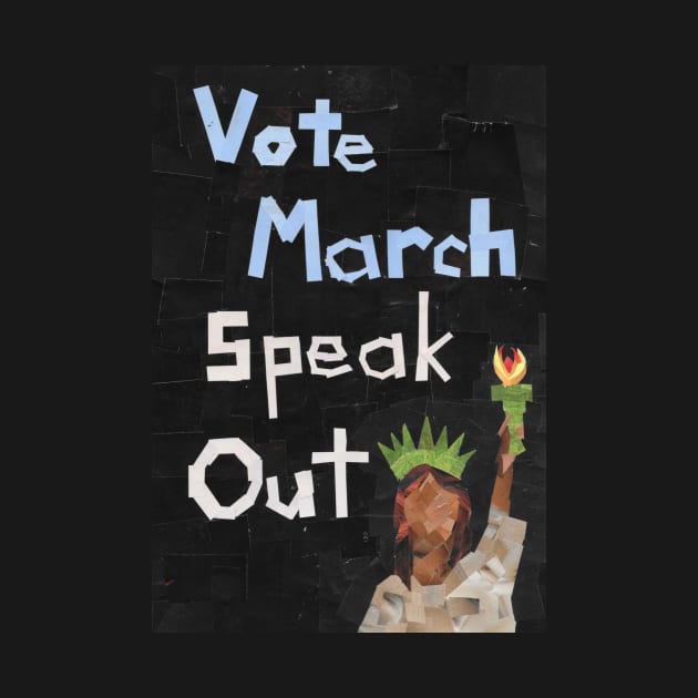 Vote, March, Speak out by cajunhusker