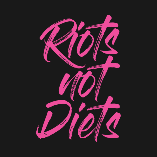 Riots not Diets T-Shirt