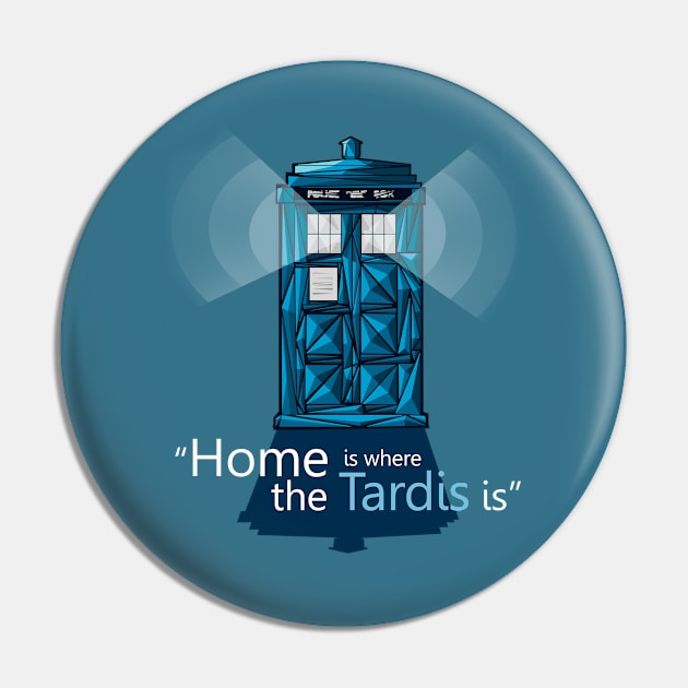 "Home is where the Tardis is" Pin by AlexRoivas