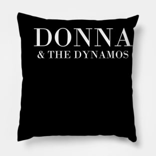 Donna and the Dynamos Pillow