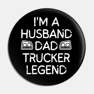 Husband Dad Trucker Legend Pin