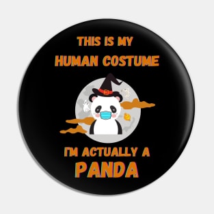 Halloween This Is My Human Costume I'm Actually A Panda Pin