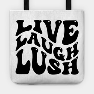 Live Laugh Lush v2 Tote