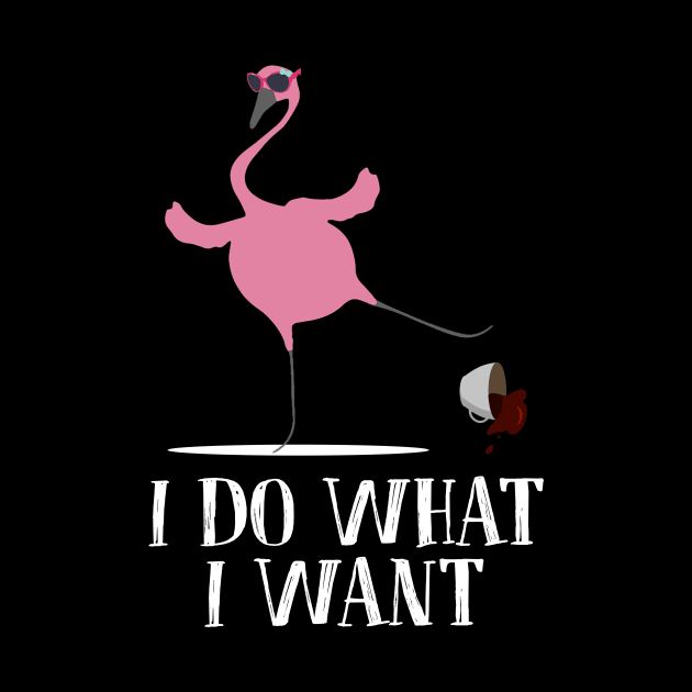 Flamingo Do What I Want Funny Gift For Coffee Lover by ROMANSAVINRST