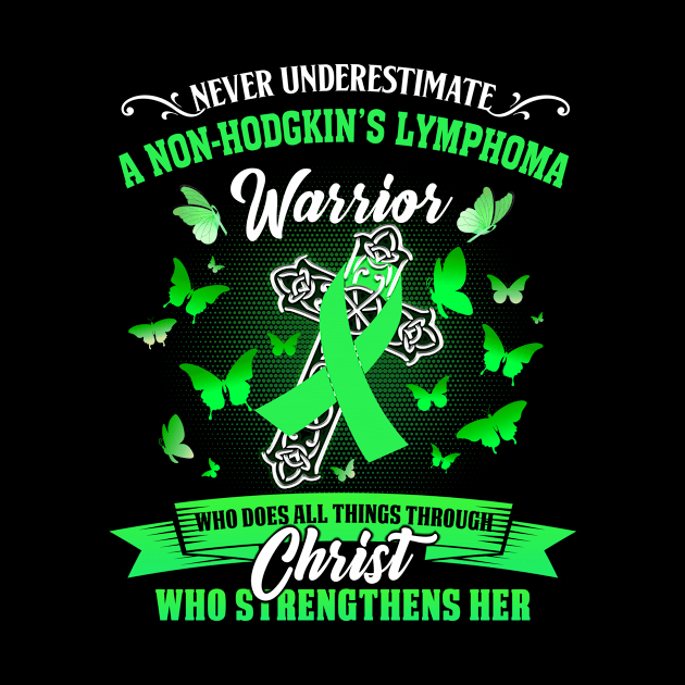 Never underestimate Non-Hodgkin's Lymphoma Awareness Fighter Christ by james store