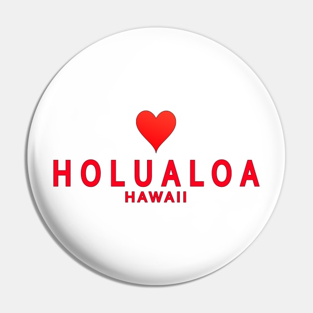Holualoa Hawaii Pin by SeattleDesignCompany