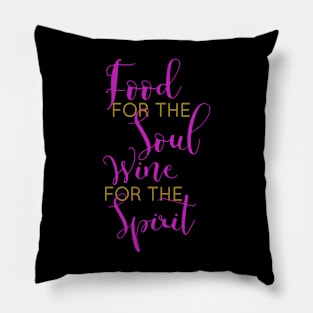 Food for the soul, Wine for the spirit - Naughty Girl Pillow