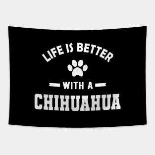 Chihuahua dog - Life is better with a chihuahua Tapestry