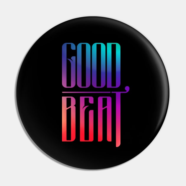 Good Beat | Typography (front & back) Pin by Lumos19Studio