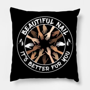 Beautiful Nail - Its Better For You Pillow