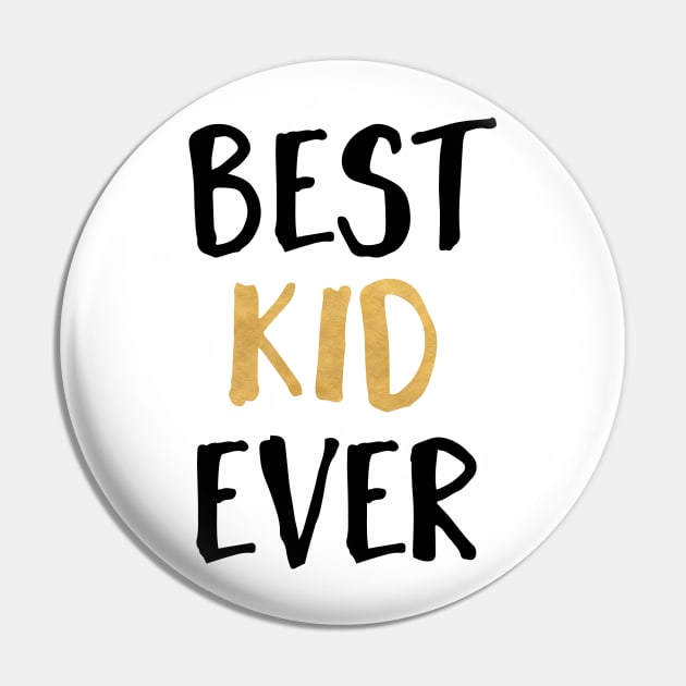 Best Kid Ever Pin by deificusArt