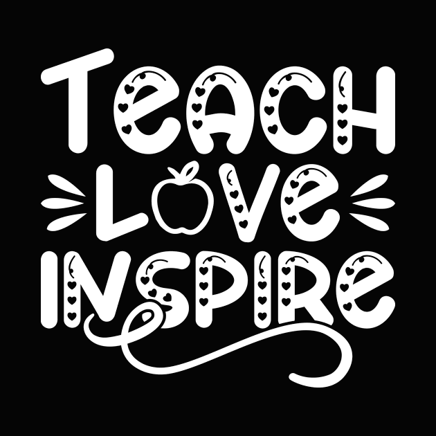 Teach Love Inspire by IlanaArt