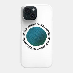 Eat Sleep Crochet Yarn Crafts Phone Case