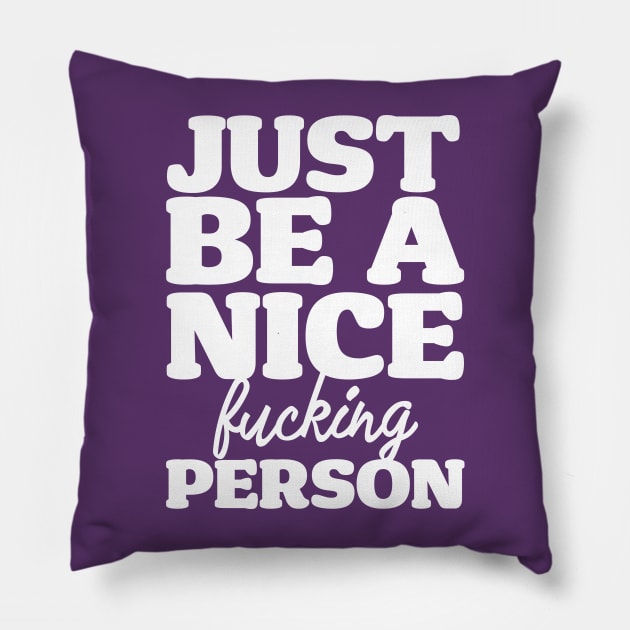 Just Be A Nice Person Pillow by David Hurd Designs
