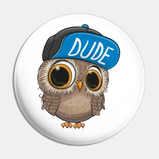 Cute little owl with big eyes and a cap with the inscription Dude Pin