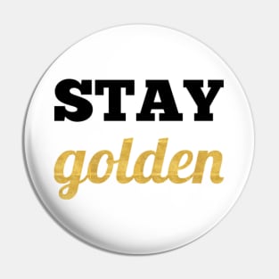 Stay golden Pin