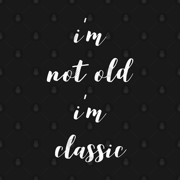 im not old im classic 12 by naughtyoldboy