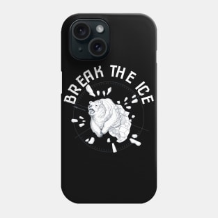 Breake The Ice Phone Case