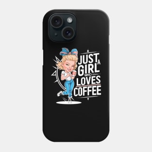 Just a Girl Who Loves Coffee Phone Case