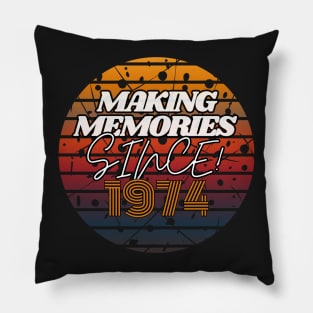 Making Memories Since 1974 Pillow