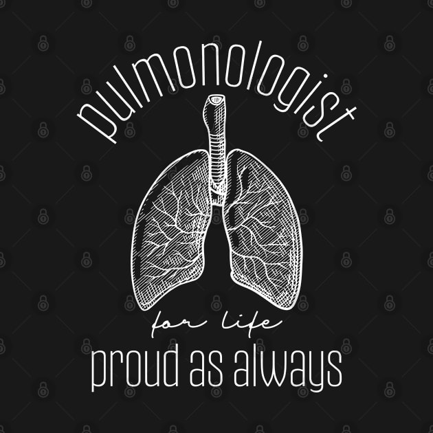 Pneumologist For Life Proud As Always by Carolina Cabreira