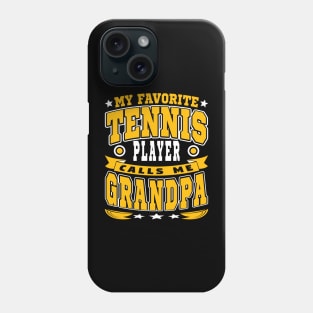 My Favorite Tennis Player Calls Me Grandpa Text White Yellow Phone Case