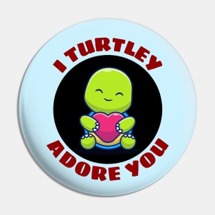 I Turtley Adore You | Turtle Pun Pin