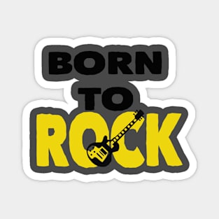 Born to rock Magnet