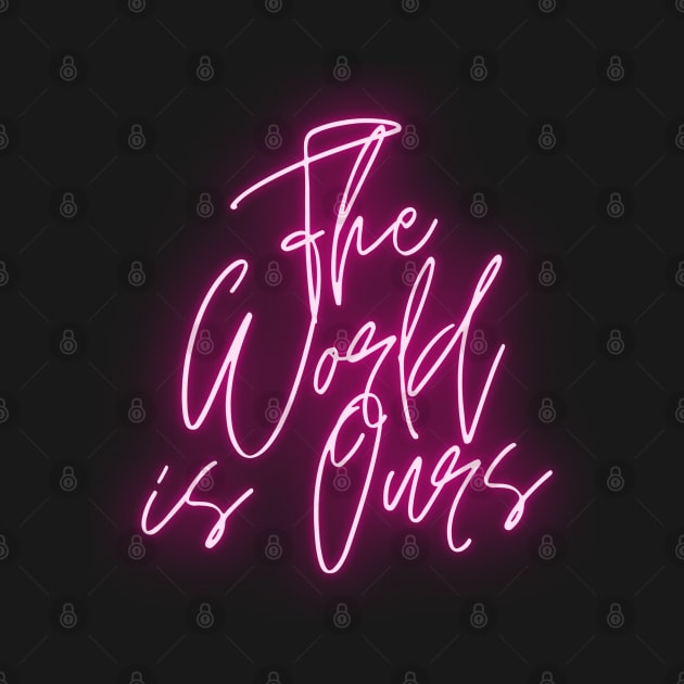 The World is ours logo neon bright pink original art by Roymerch