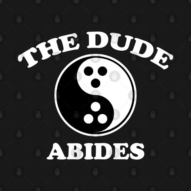 The Dude Abides cult film shirt T-Shirt by SOpunk