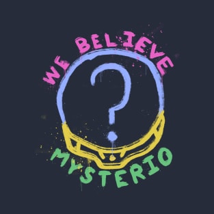 We Believe Mysterio T-Shirt