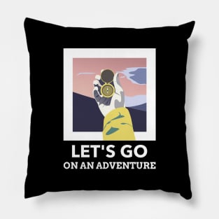 Let's Go On An Adventure Pillow