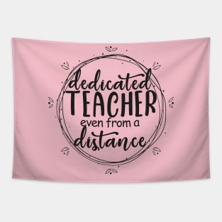 Dedicated Teacher Even From A Distance Tapestry