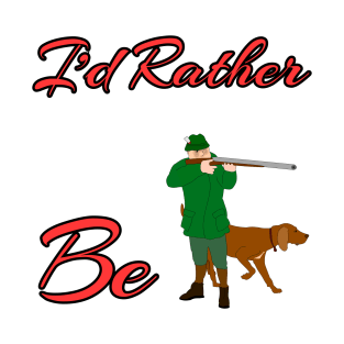 Rather Be Hunting T-Shirt