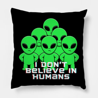 I don't believe in humans Pillow