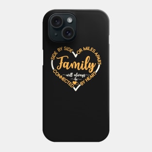 Side By Side Or Miles Apart Family Will Always Be Connected By Heart Phone Case